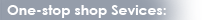 One-stop shop Sevices: